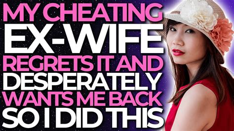 Unfortunately, cheating is an absolute deal breaker for many, MANY people and regardless . . I regret cheating on my ex husband reddit